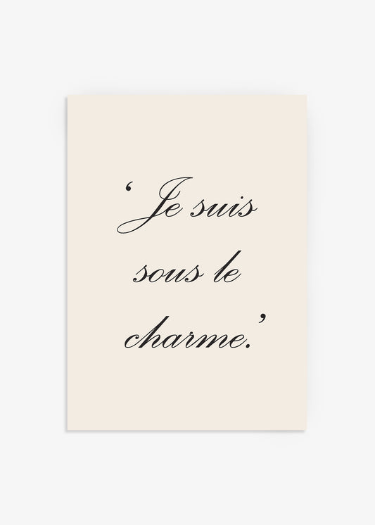 Je Suis Sous Le Charme Quote Print