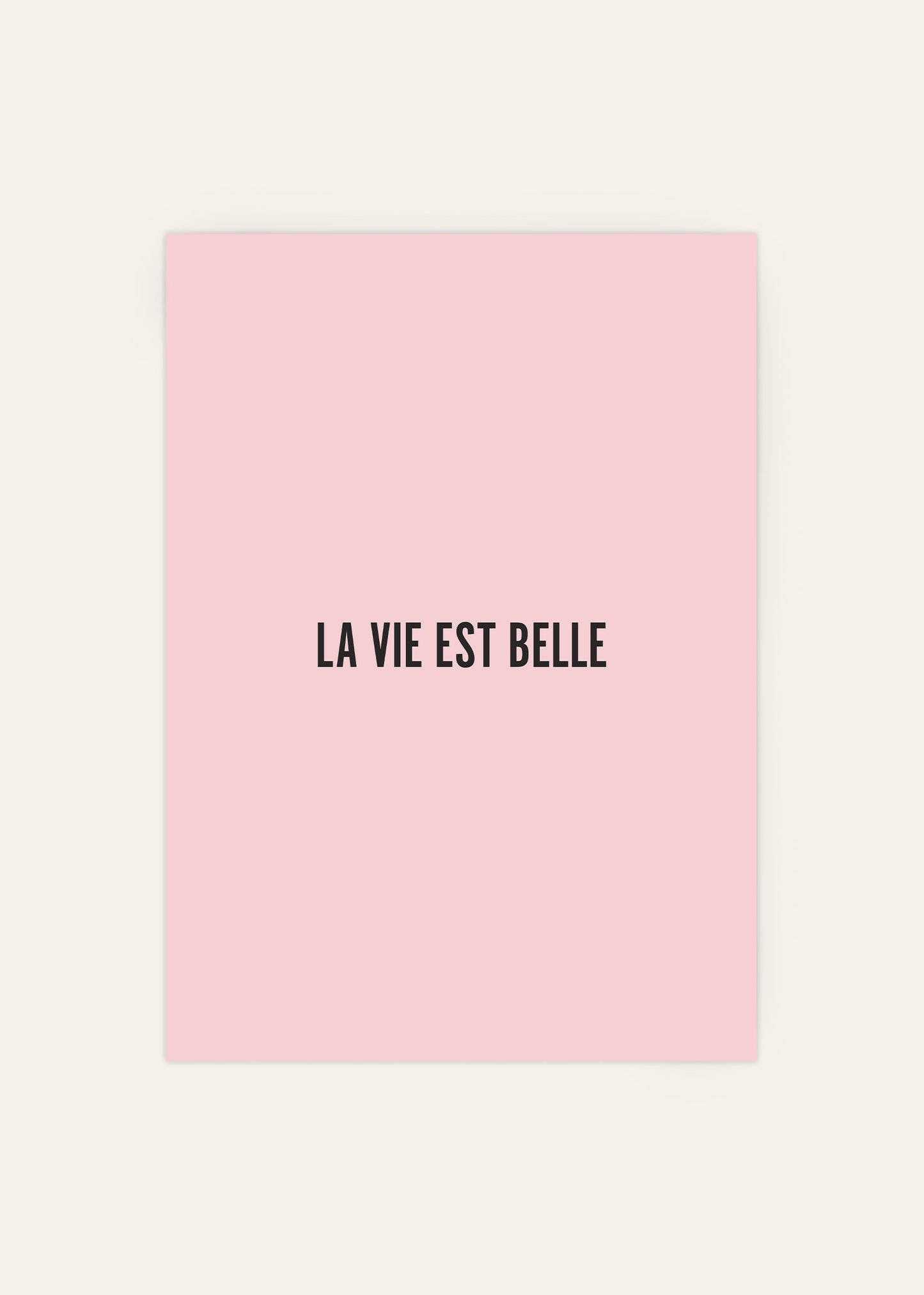 La Vie Est Belle Print