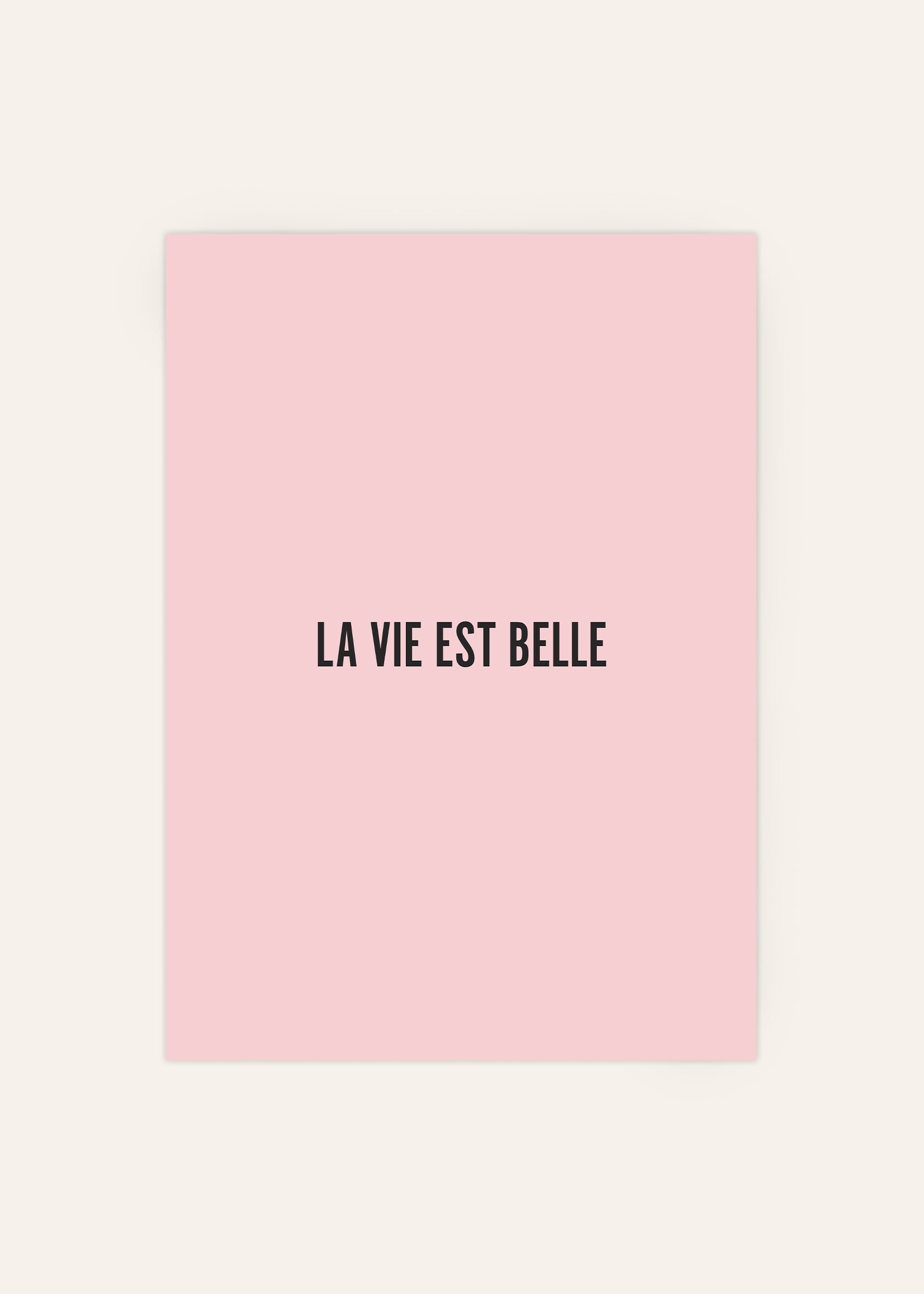 La Vie Est Belle Print